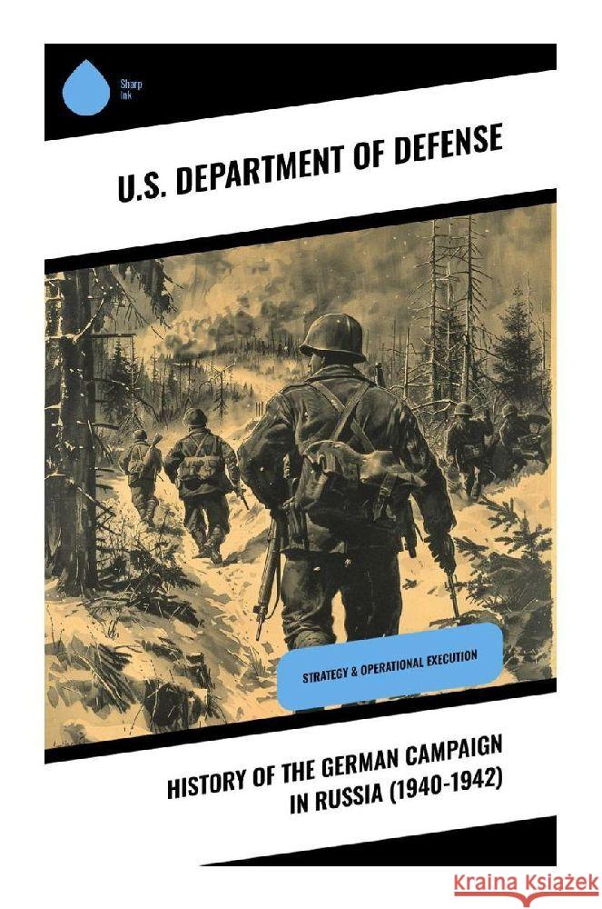 History of the German Campaign in Russia (1940-1942) U.S. Department of Defense 9788028370701 Sharp Ink