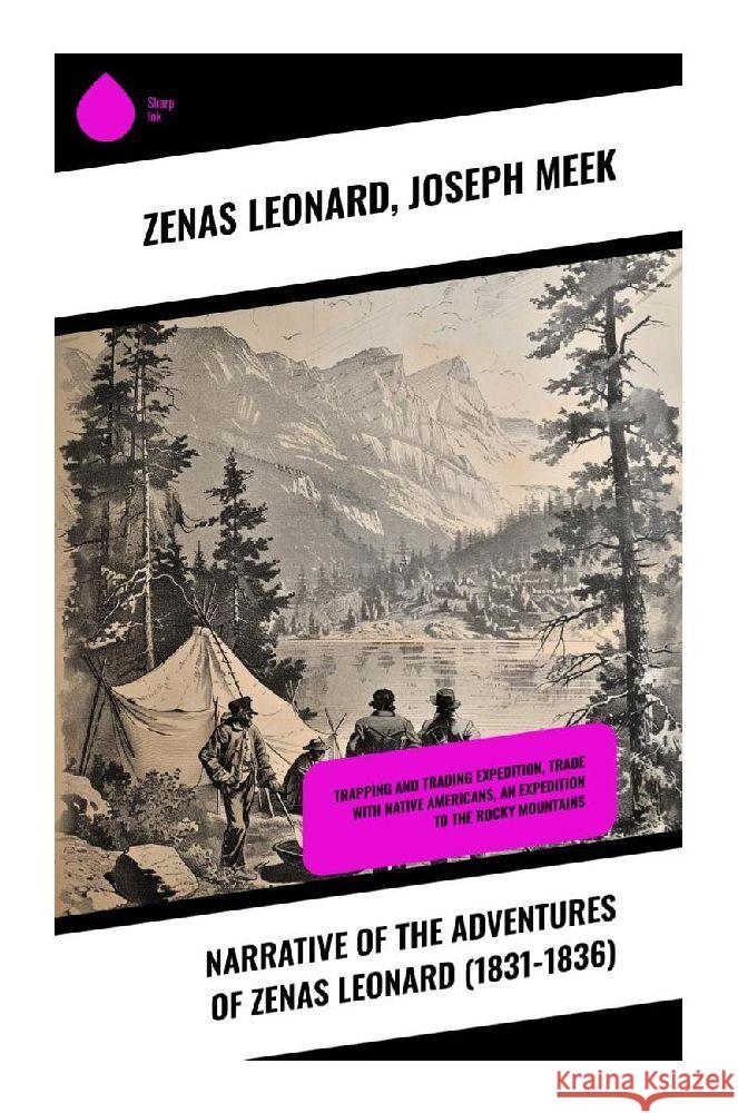 Narrative of the Adventures of Zenas Leonard (1831-1836) Leonard, Zenas, Meek, Joseph 9788028370763