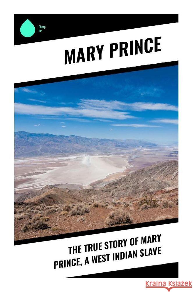 The True Story of Mary Prince, a West Indian Slave Prince, Mary 9788028370824