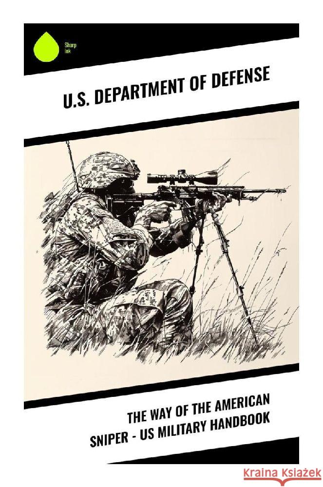 The Way of the American Sniper - US Military Handbook U.S. Department of Defense 9788028371098 Sharp Ink