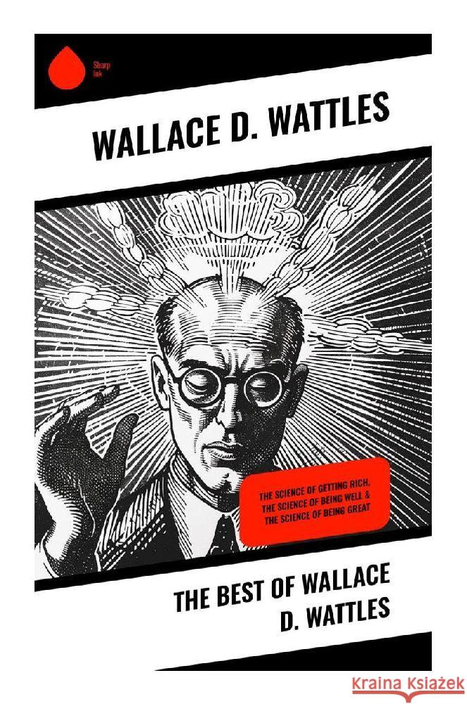 The Best of Wallace D. Wattles Wattles, Wallace D. 9788028371159 Sharp Ink