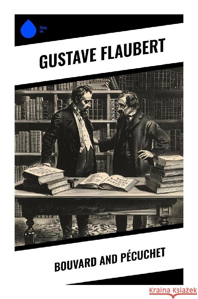 Bouvard and Pécuchet Flaubert, Gustave 9788028371166