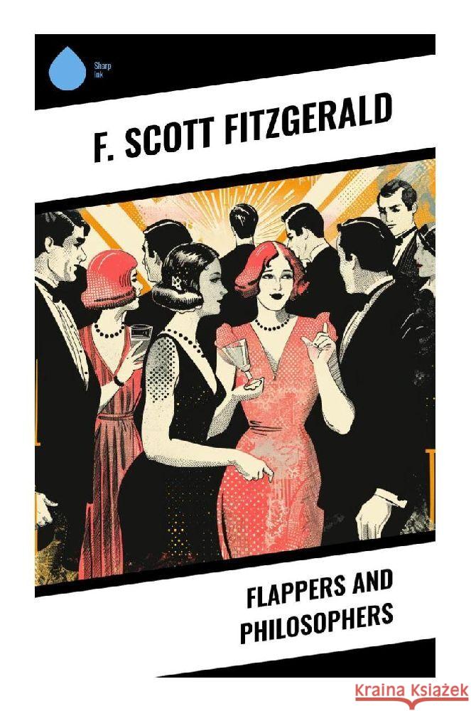 Flappers and Philosophers Fitzgerald, F. Scott 9788028371401 Sharp Ink