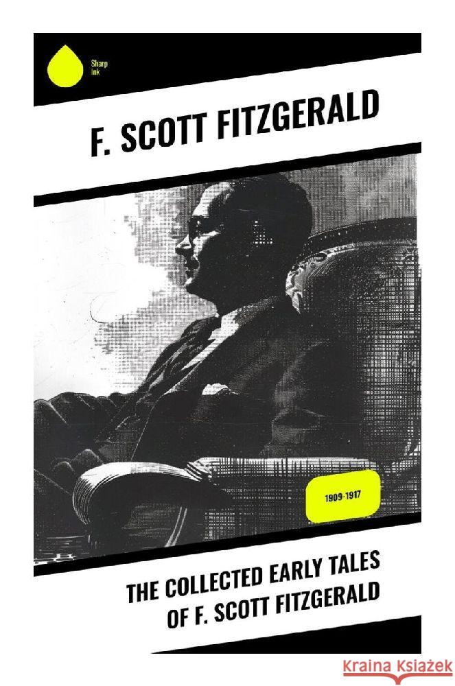 The Collected Early Tales of F. Scott Fitzgerald Fitzgerald, F. Scott 9788028371500