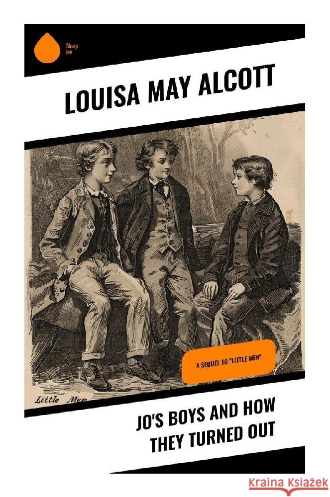 Jo's Boys and How They Turned Out Alcott, Louisa May 9788028371654 Sharp Ink