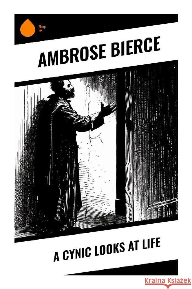 A Cynic Looks at Life Bierce, Ambrose 9788028371944