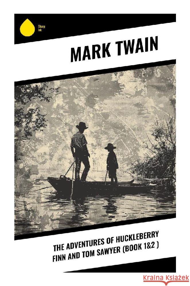 The Adventures of Huckleberry Finn and Tom Sawyer (Book 1&2 ) Twain, Mark 9788028371982 Sharp Ink