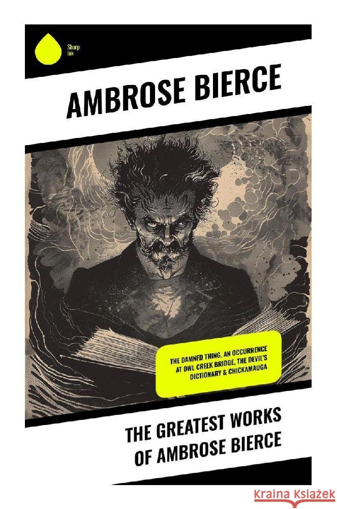 The Greatest Works of Ambrose Bierce Bierce, Ambrose 9788028372040 Sharp Ink