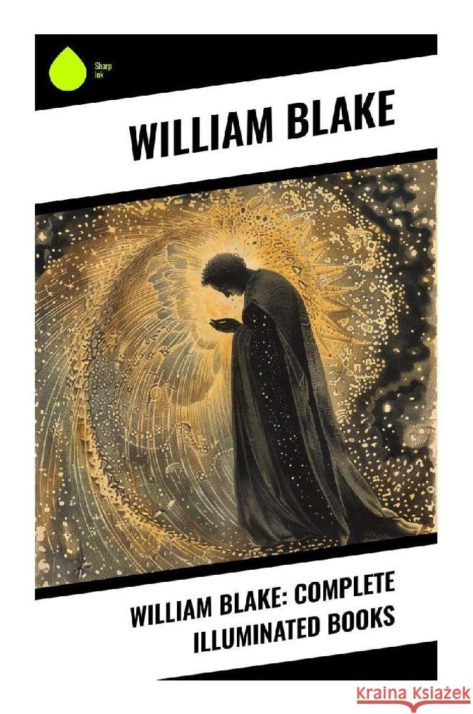 William Blake: Complete Illuminated Books Blake, William 9788028372088 Sharp Ink