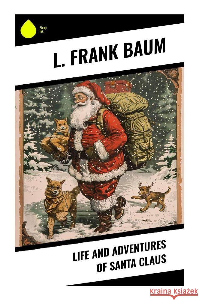 Life and Adventures of Santa Claus Baum, L. Frank 9788028372330 Sharp Ink