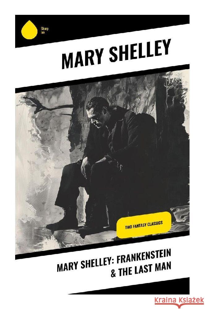 Mary Shelley: Frankenstein & The Last Man Shelley, Mary 9788028372712 Sharp Ink