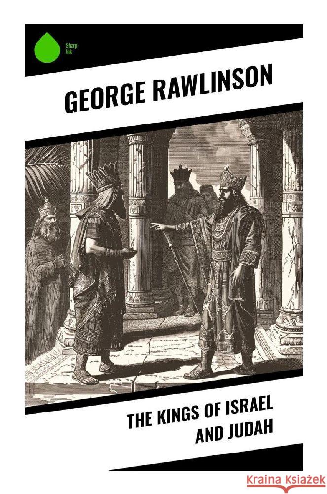 The Kings of Israel and Judah Rawlinson, George 9788028373115