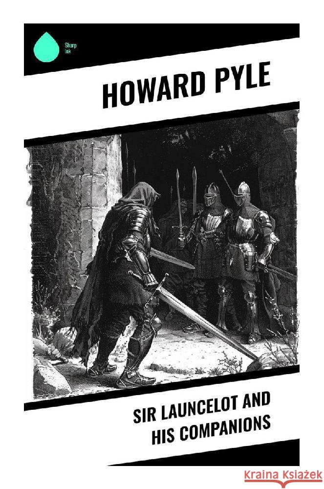 Sir Launcelot and His Companions Pyle, Howard 9788028373177 Sharp Ink