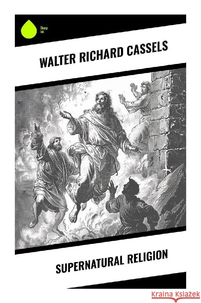 Supernatural Religion Cassels, Walter Richard 9788028373528