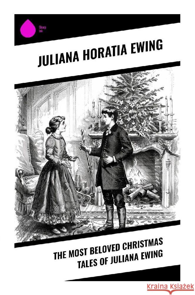 The Most Beloved Christmas Tales of Juliana Ewing Ewing, Juliana Horatia 9788028373603