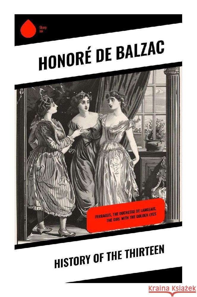 History of the Thirteen Balzac, Honoré de 9788028373689 Sharp Ink