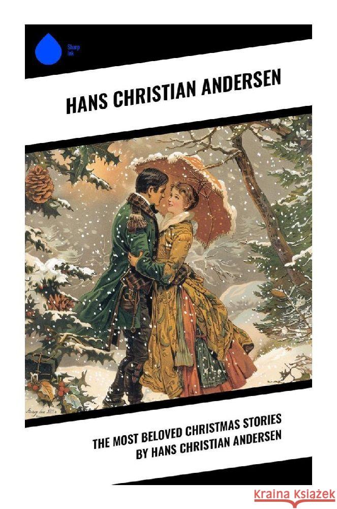 The Most Beloved Christmas Stories by Hans Christian Andersen Andersen, Hans Christian 9788028373726