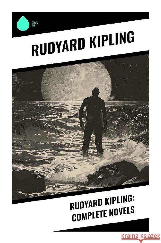 Rudyard Kipling: Complete Novels Kipling, Rudyard 9788028373887