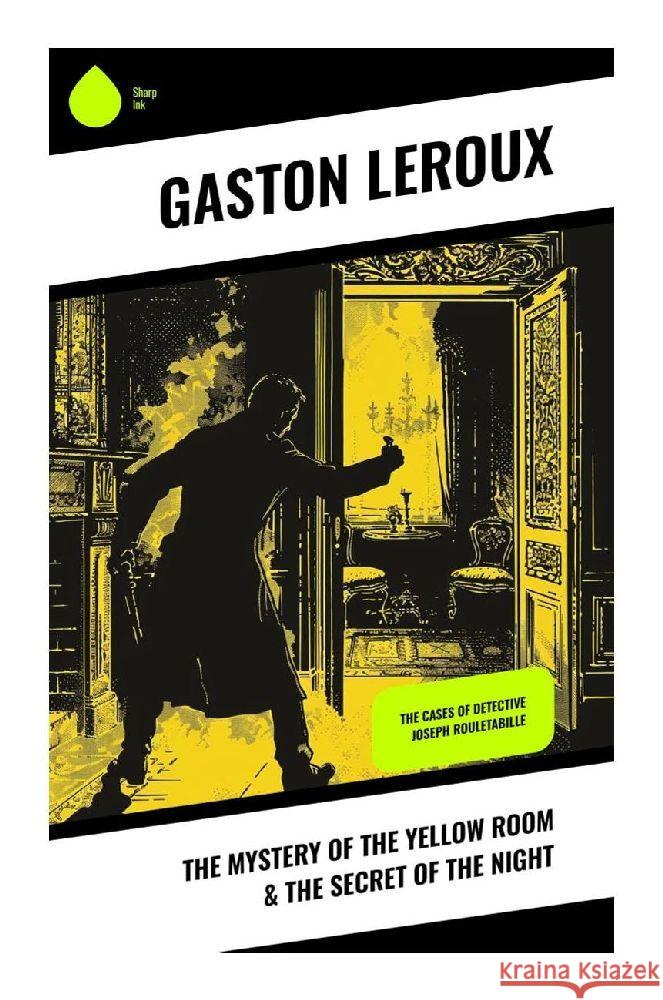 The Mystery of the Yellow Room & The Secret of the Night Leroux, Gaston 9788028374068 Sharp Ink