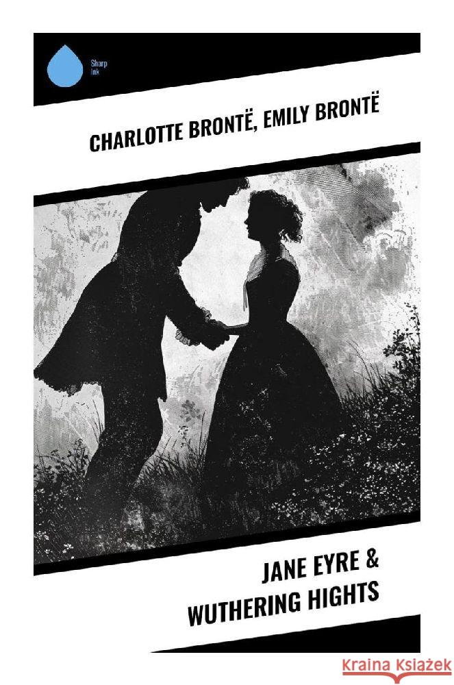 Jane Eyre & Wuthering Hights Brontë, Charlotte, Brontë, Emily 9788028374181 Sharp Ink