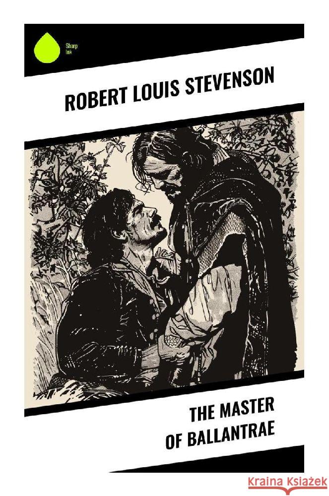 The Master of Ballantrae Stevenson, Robert Louis 9788028374228 Sharp Ink