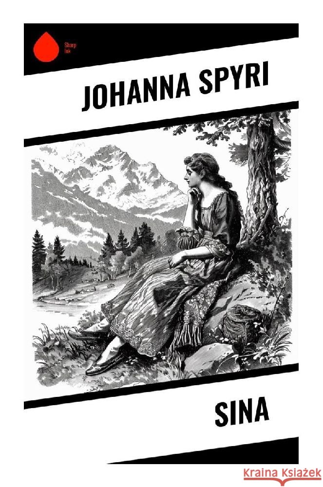 Sina Spyri, Johanna 9788028374679 Sharp Ink
