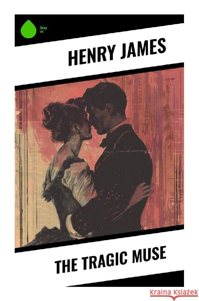 The Tragic Muse James, Henry 9788028375225 Sharp Ink