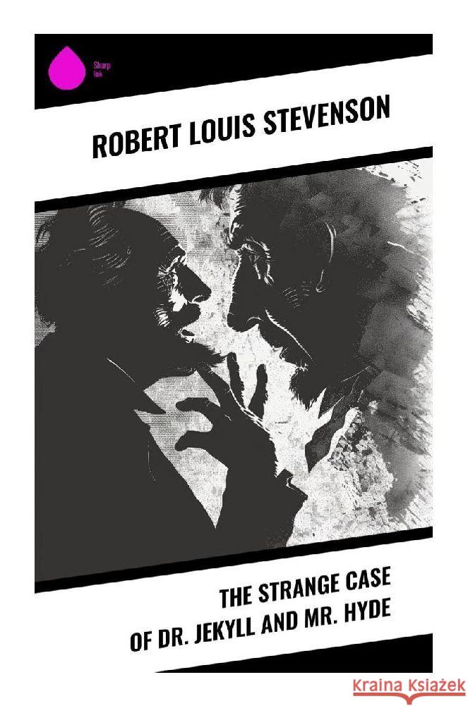 The Strange Case of Dr. Jekyll and Mr. Hyde Stevenson, Robert Louis 9788028375393 Sharp Ink