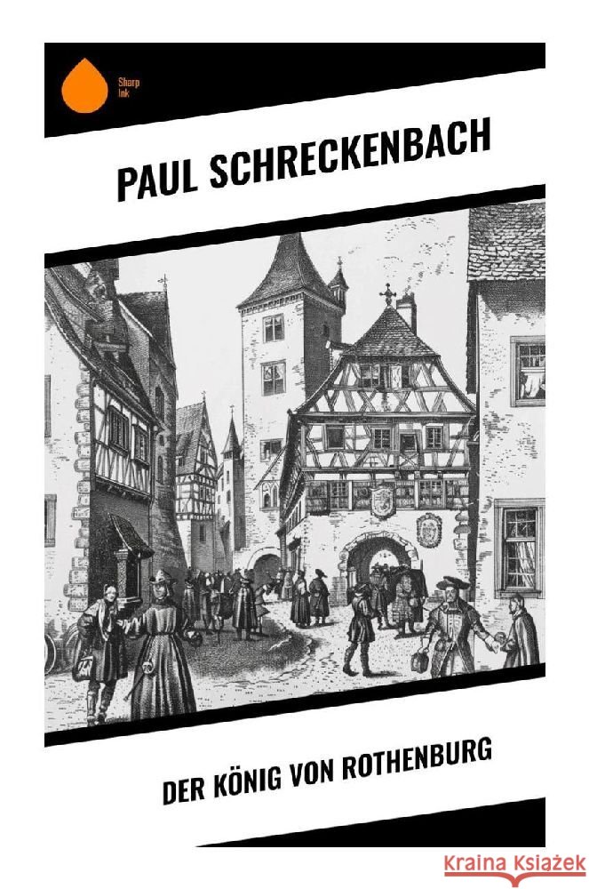 Der König von Rothenburg Schreckenbach, Paul 9788028375584 Sharp Ink