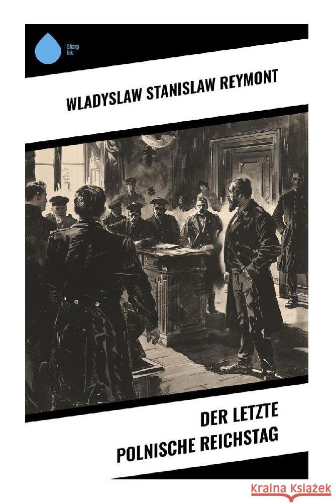 Der letzte polnische Reichstag Reymont, Wladyslaw Stanislaw 9788028375591