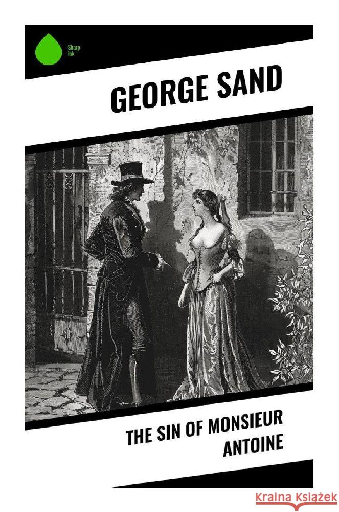 The Sin of Monsieur Antoine Sand, George 9788028376215