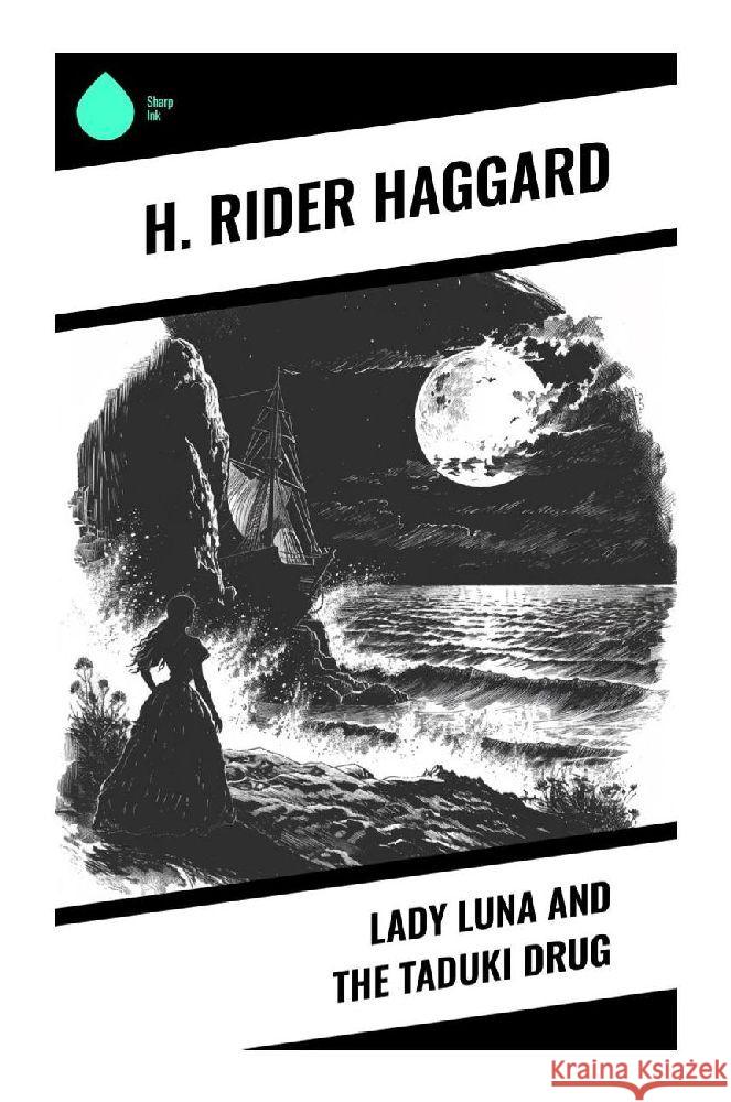 Lady Luna and the Taduki Drug Haggard, H. Rider 9788028376727