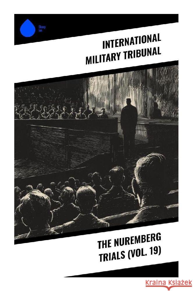 The Nuremberg Trials (Vol. 19) Tribunal, International Military 9788028376826