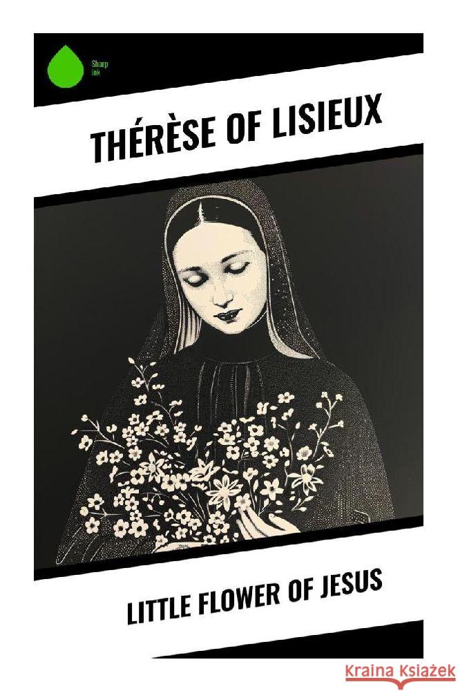 Little Flower of Jesus Therese von Lisieux 9788028376895