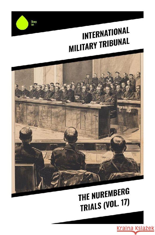 The Nuremberg Trials (Vol. 17) Tribunal, International Military 9788028376918