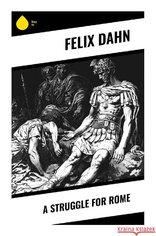 A Struggle for Rome Dahn, Felix 9788028377052 Sharp Ink