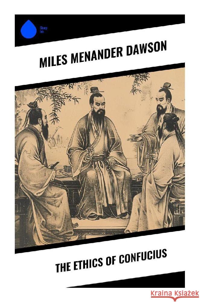 The Ethics of Confucius Dawson, Miles Menander 9788028377236