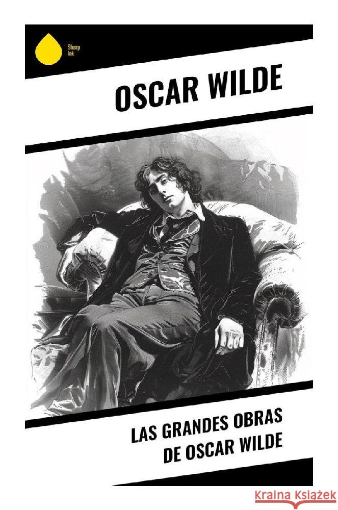 Las Grandes Obras de Oscar Wilde Wilde, Oscar 9788028377892 Sharp Ink