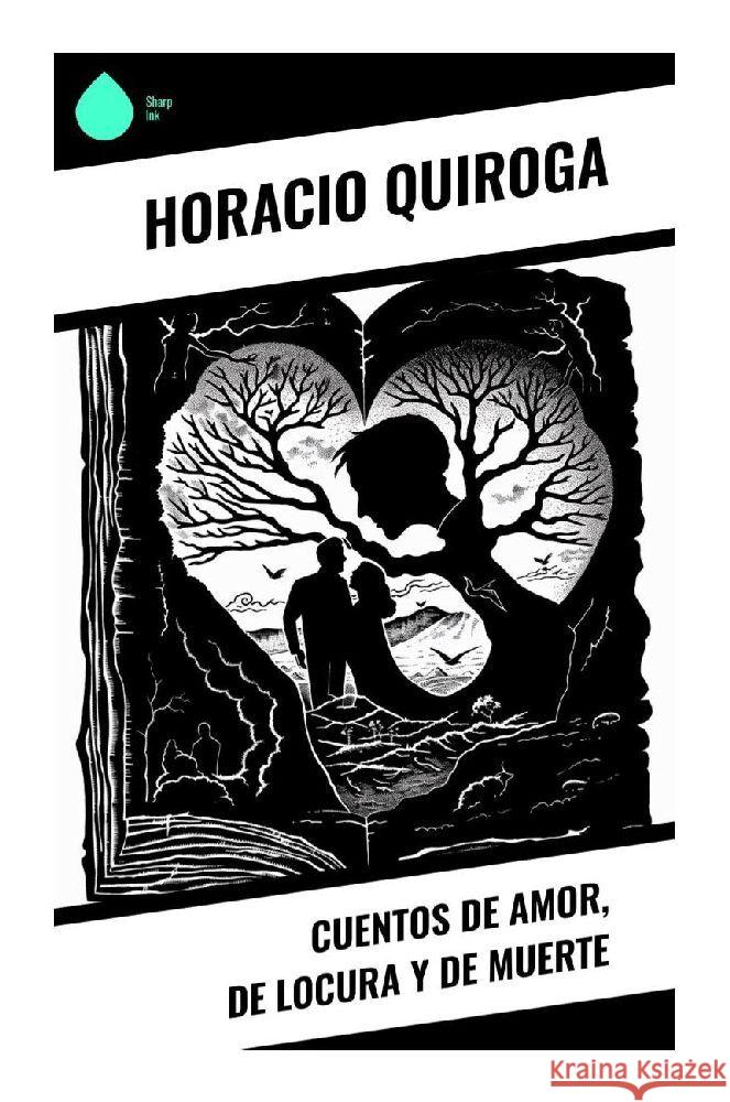 Cuentos de amor, de locura y de muerte Quiroga, Horacio 9788028377977