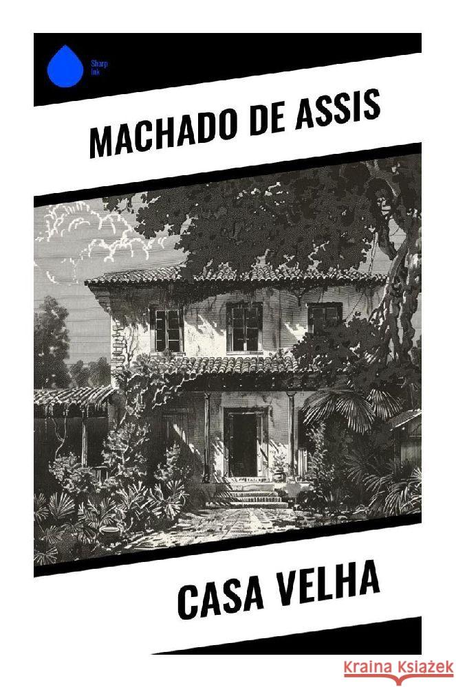 Casa Velha de Assis, Machado 9788028378196