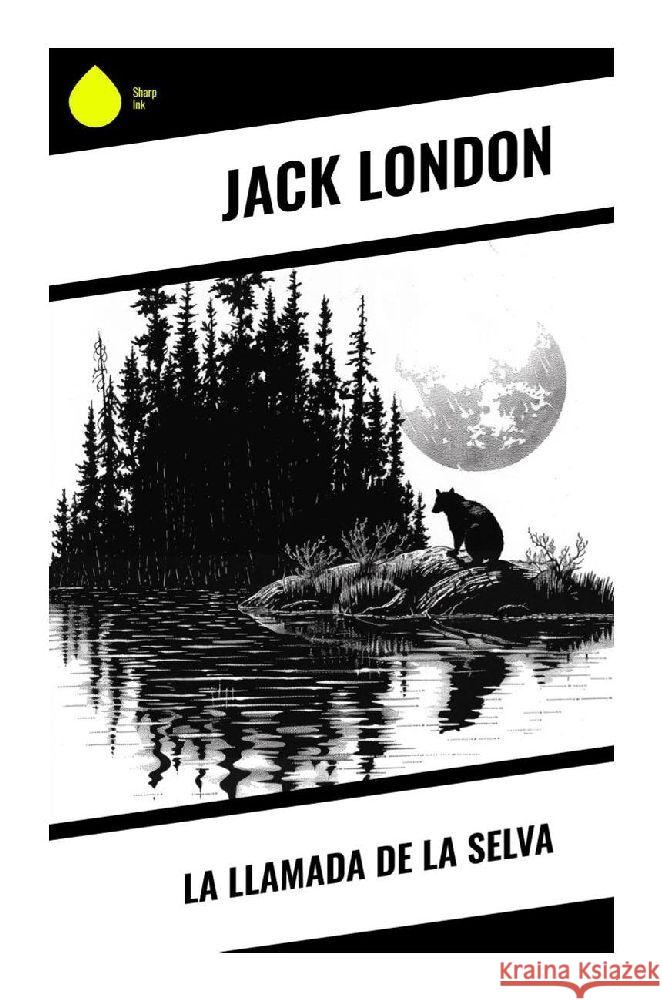 La llamada de la selva London, Jack 9788028378400 Sharp Ink