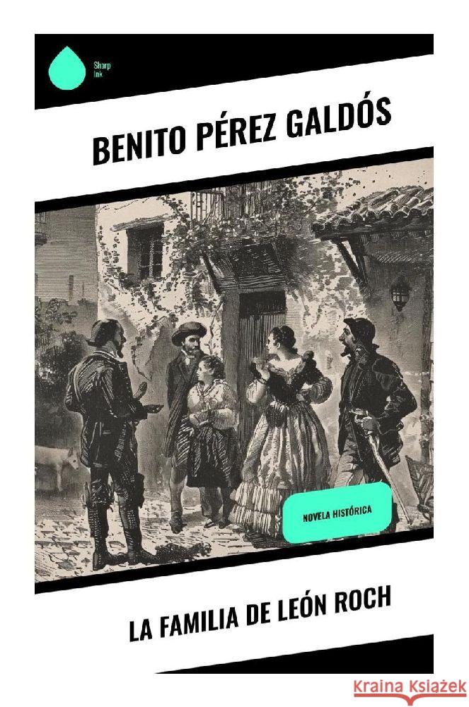 La Familia de León Roch Galdós, Benito Pérez 9788028378417 Sharp Ink