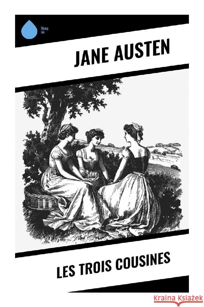 Les Trois Cousines Austen, Jane 9788028378981 Sharp Ink