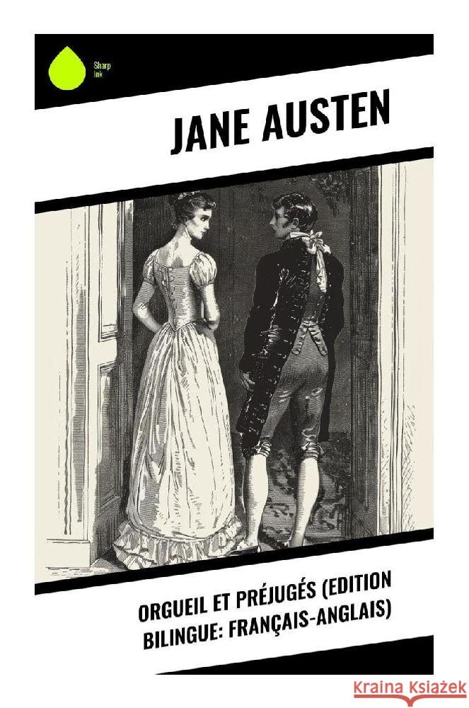 Orgueil et Préjugés (Edition bilingue: français-anglais) Austen, Jane 9788028378998 Sharp Ink