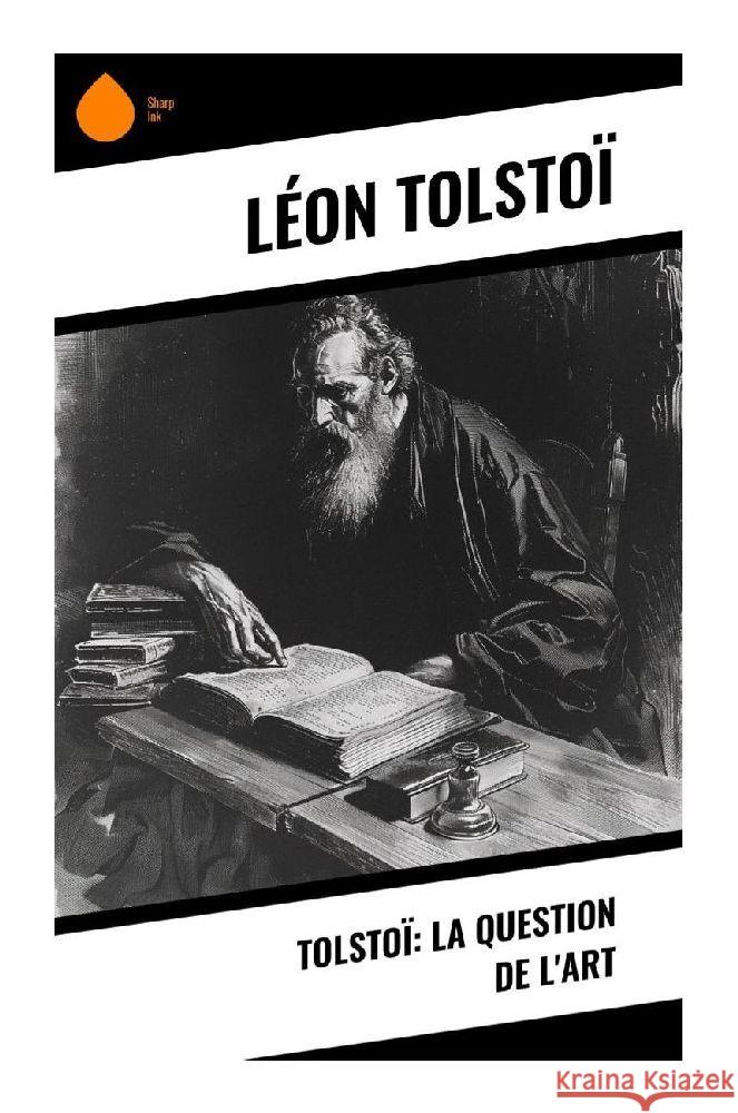 Tolstoï: La question de l'art Tolstoi, Leo N. 9788028379124 Sharp Ink