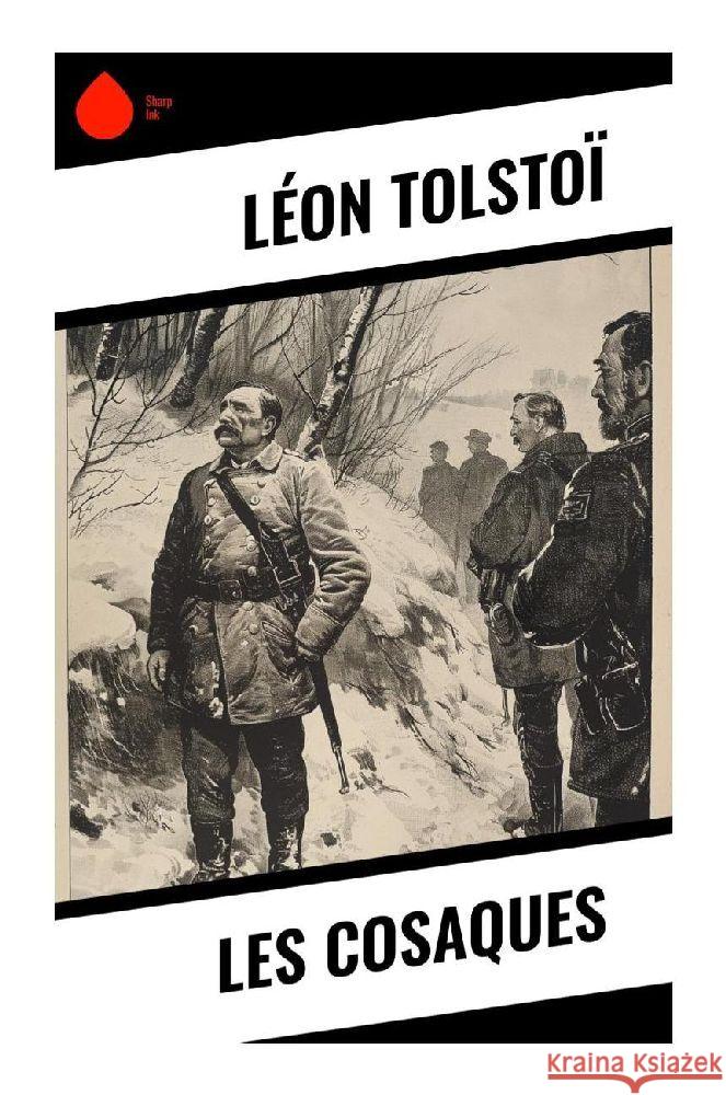 Les Cosaques Tolstoi, Leo N. 9788028379179 Sharp Ink