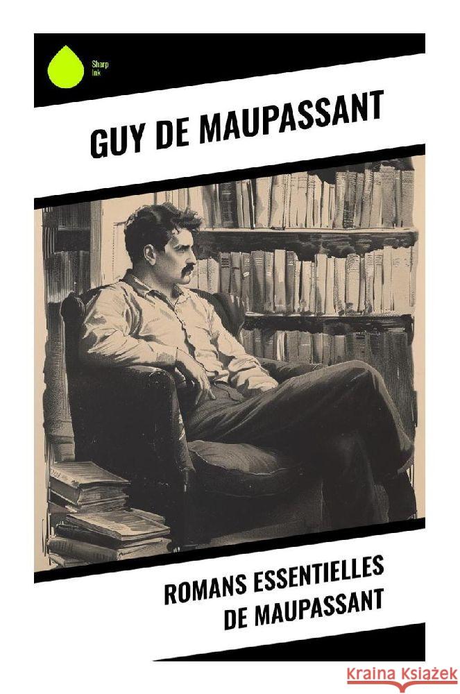 Romans essentielles de Maupassant Maupassant, Guy de 9788028379308 Sharp Ink