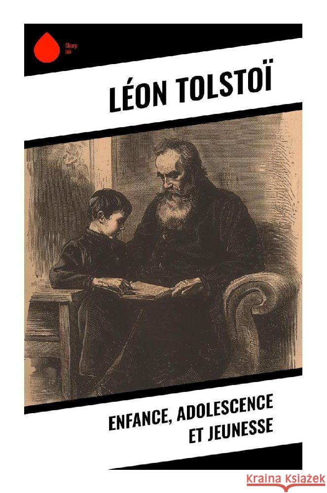 Enfance, Adolescence et Jeunesse Tolstoi, Leo N. 9788028379339 Sharp Ink