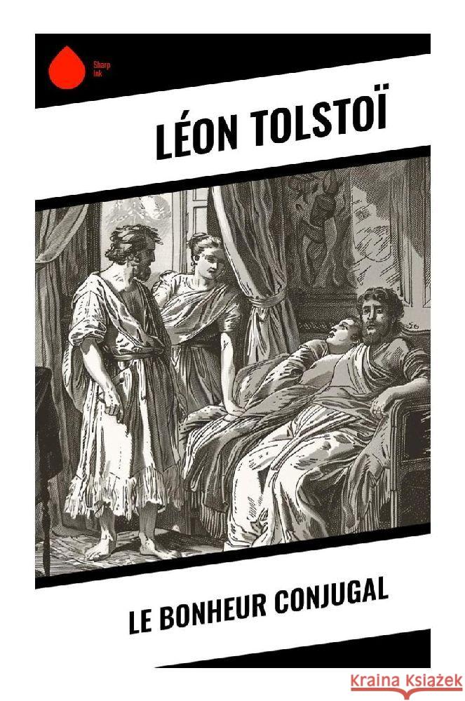 Le Bonheur conjugal Tolstoi, Leo N. 9788028379469 Sharp Ink