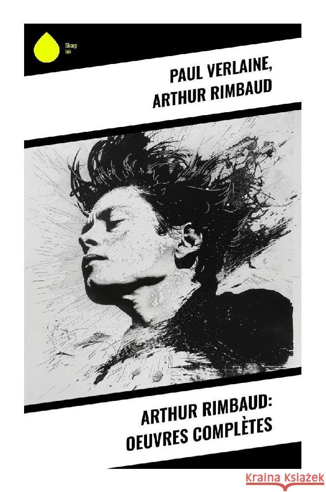 Arthur Rimbaud: Oeuvres complètes Verlaine, Paul, Rimbaud, Arthur 9788028379490 Sharp Ink